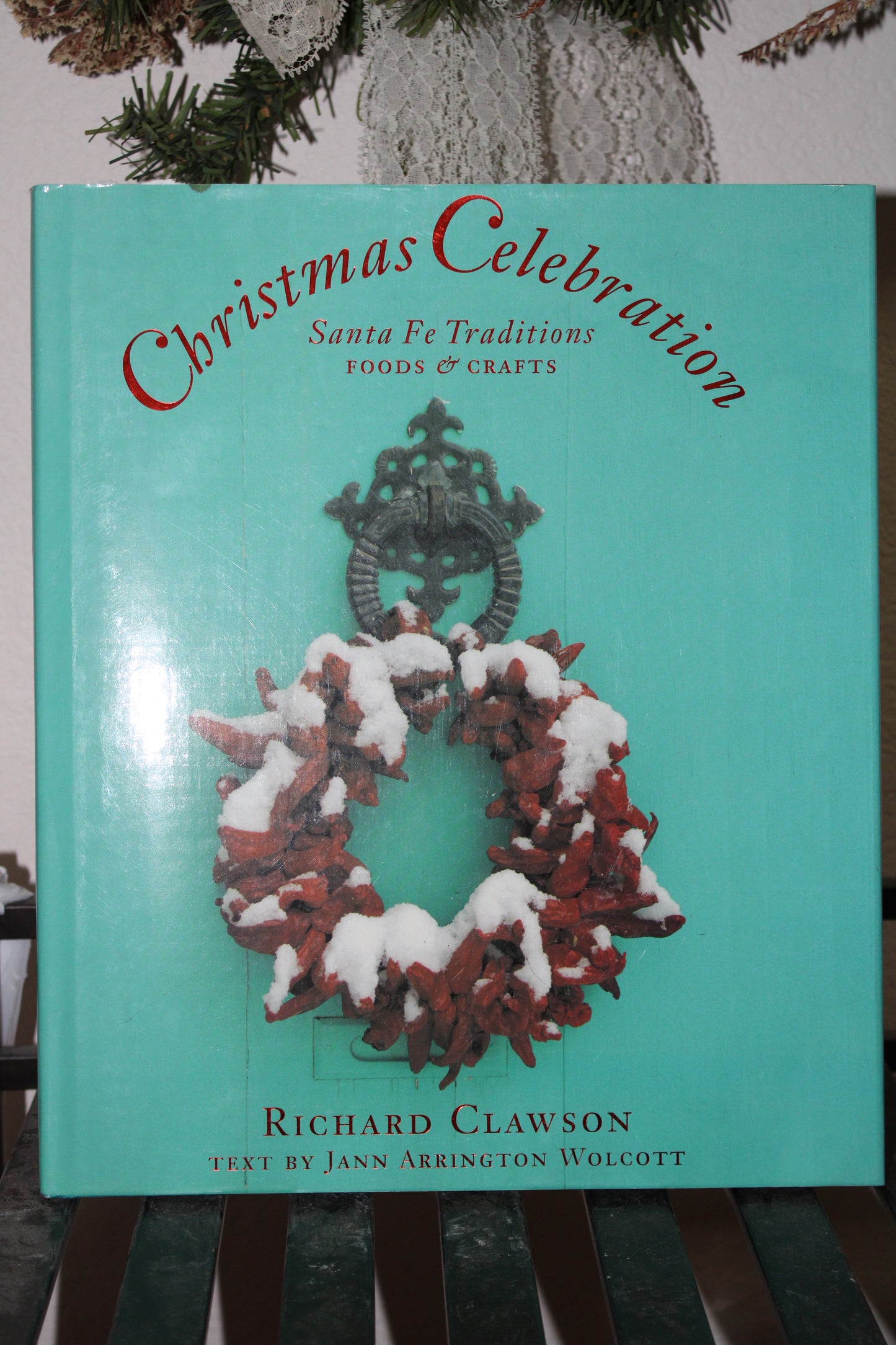 Christmas Celebration: Santa Fe Traditions, Foods & Crafts