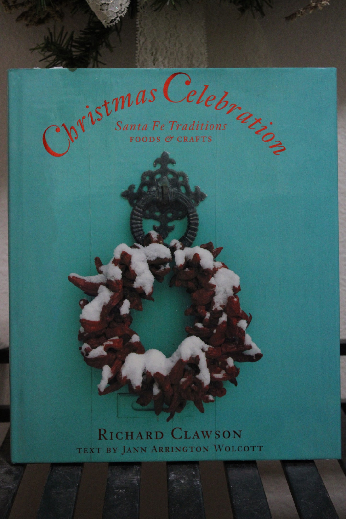 Christmas Celebration: Santa Fe Traditions, Foods & Crafts